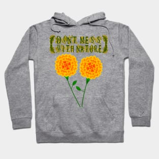 Don't Mess With Nature Hoodie